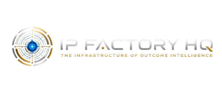 IP Factory HQ — The Infrastructure of Outcome Intelligence